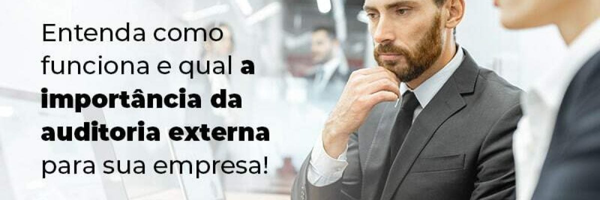 Auditoria externa: entenda como funciona