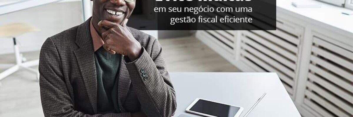 Como realizar uma gestão fiscal eficiente?