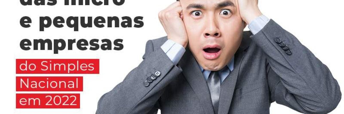 Motivos para exclusão das micro e pequenas empresas do Simples Nacional