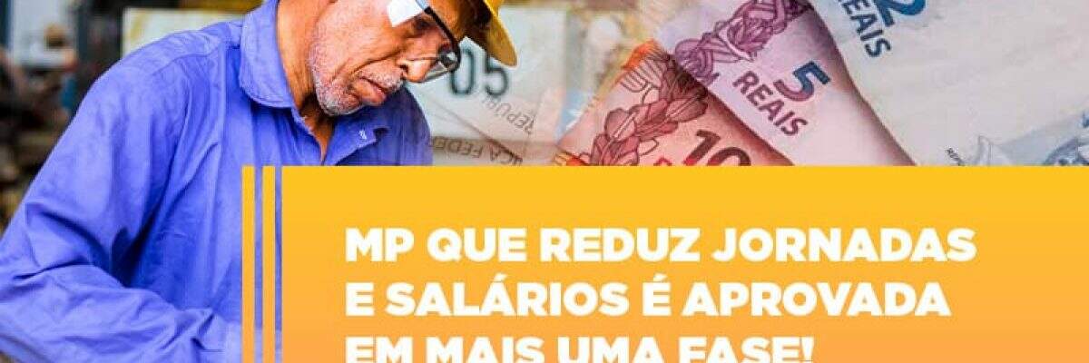 MP que reduz jornadas e salários é aprovada em mais uma fase!