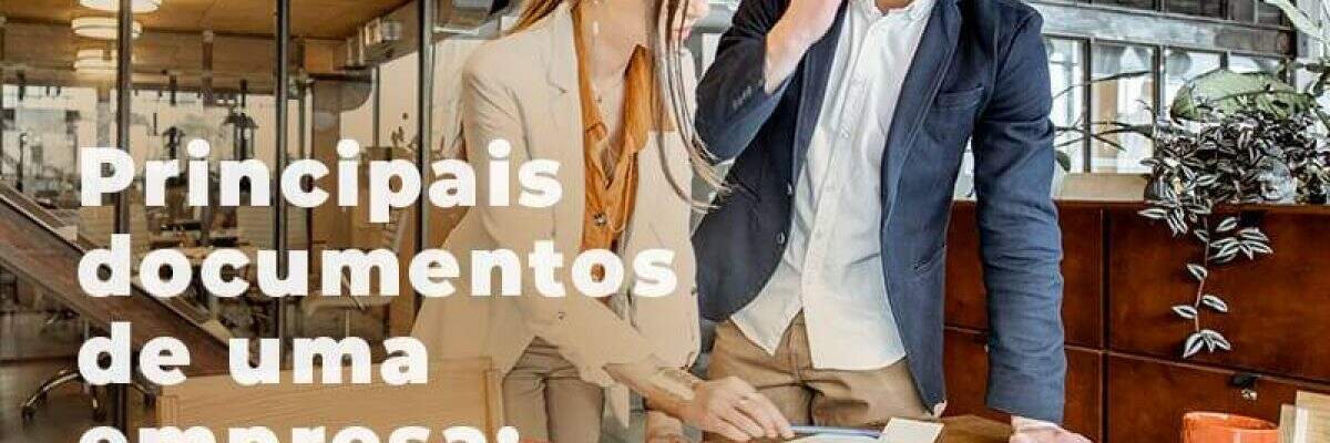 Principais documentos de uma empresa: Quais são?