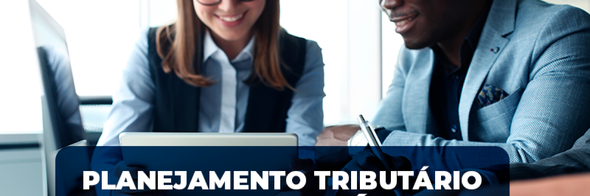 Planejamento Tributário para o comércio: conheça os benefícios