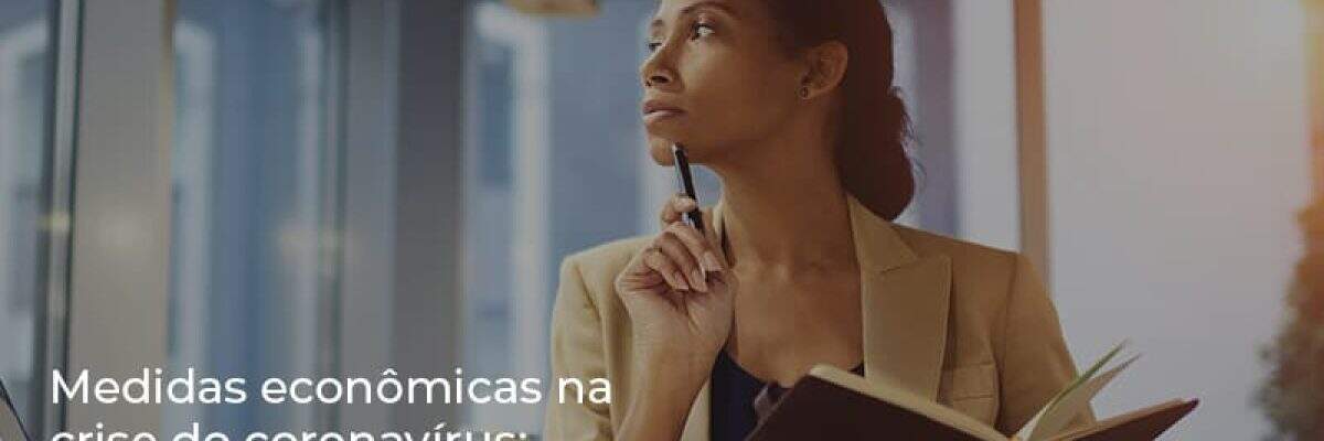 Medidas econômicas na crise do coronavírus: veja perguntas e respostas