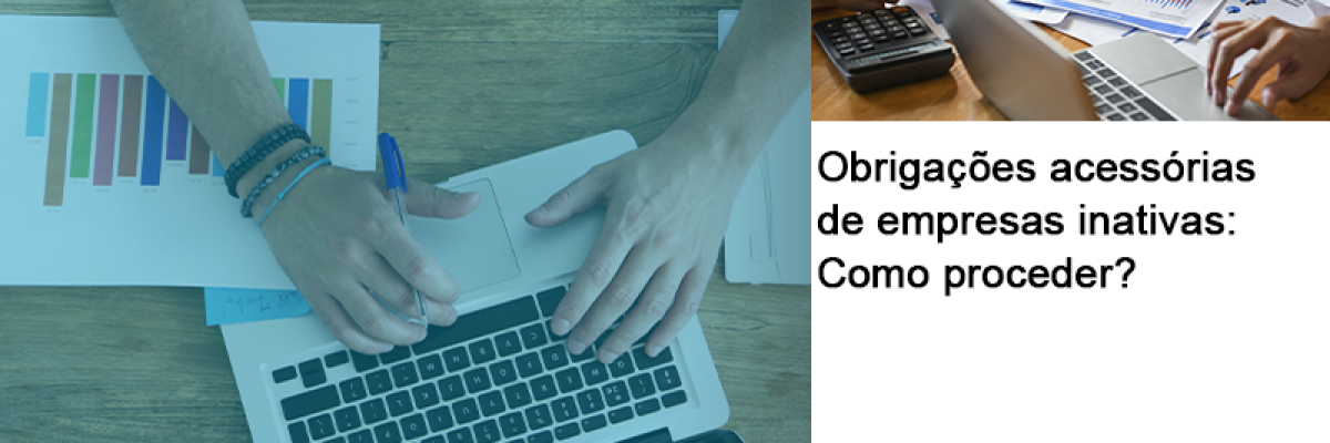 Obrigações acessórias de empresas inativas: Como proceder?