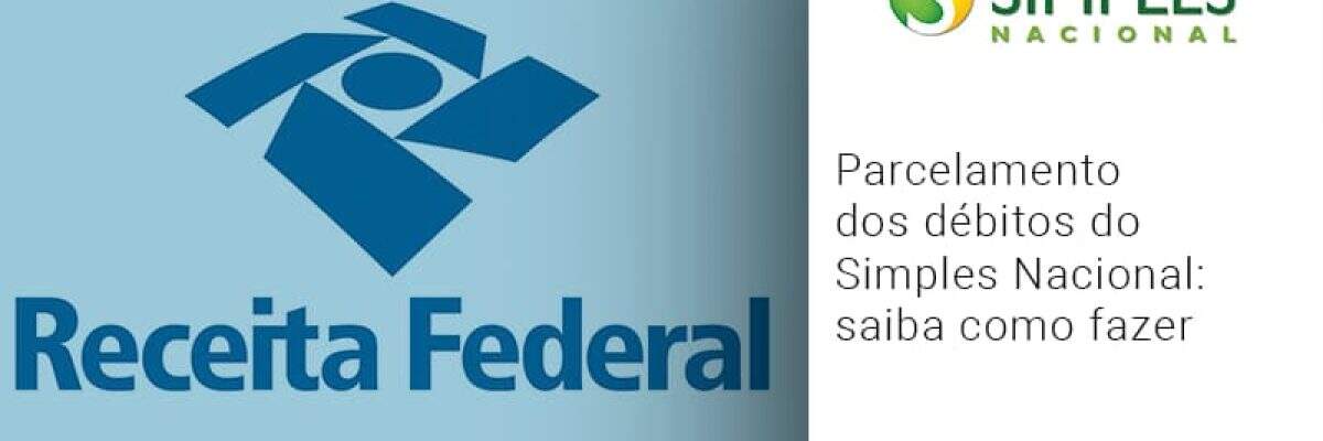 Parcelamento dos débitos do Simples Nacional: saiba como fazer