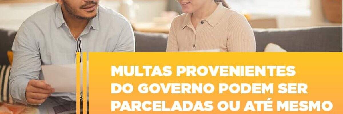 Multas provenientes do governo podem ser parceladas ou até mesmo adiadas para 2021